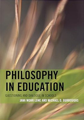 Philosophy In Education: Questioning And Dialogue In Schools-..