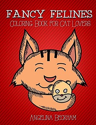Fancy Felines: Coloring Book For Cat Lovers-..