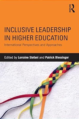 Inclusive Leadership In Higher Education: International Perspectives And Approaches-..