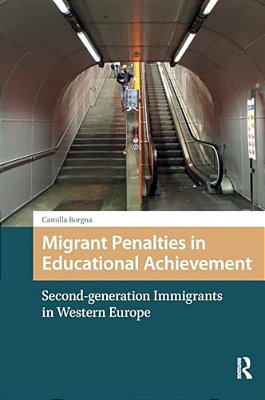 Migrant Penalties In Educational Achievement: Second-Generation Immigrants In Western Europe-..