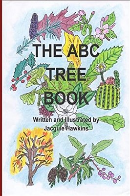The A-B-c Tree Book: A Book About Trees From A-z Told In Rhyme-..