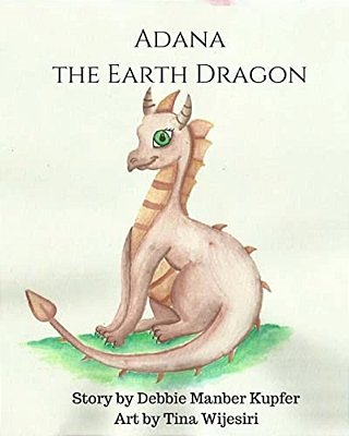 Adana The Earth Dragon: An Elemental Tale-..