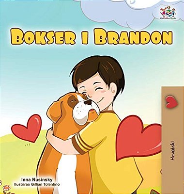 Boxer And Brandon (Croatian Children's Book)-..