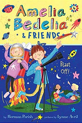 Amelia Bedelia & Friends #6: Amelia Bedelia & Friends Blast Off-..