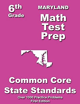 Maryland 6Th Grade Math Test Prep: Common Core Learning Standards-..