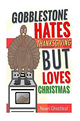Gobblestone Hates Thanksgiving But Loves Christmas-..