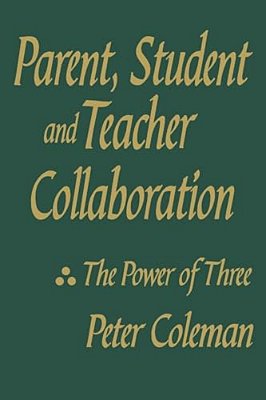 Parent, Student And Teacher Collaboration: The Power Of Three-..