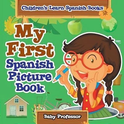 My First Spanish Picture Book Children's Learn Spanish Books-..