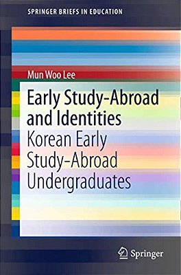 Early Study-Abroad And Identities: Korean Early Study-Abroad Undergraduates-..