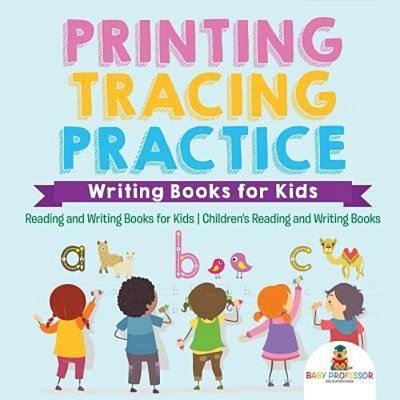 Printing Tracing Practice - Writing Books For Kids - Reading And Writing Books For Kids Children's Reading And Writing Books-..
