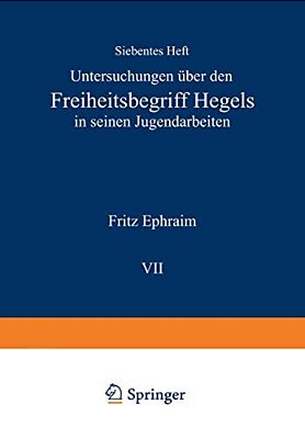 Untersuchungen Über Den Freiheitsbegriff Hegels In Seinen Jugendarbeiten-..