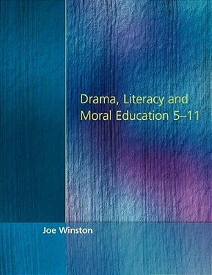 Drama, Literacy And Moral Education 5-11-..