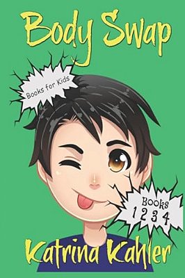 Books For Kids: Body Swap: A Very Funny Book For Boys And Girls 9-12-..