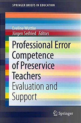 Professional Error Competence Of Preservice Teachers: Evaluation And Support-..