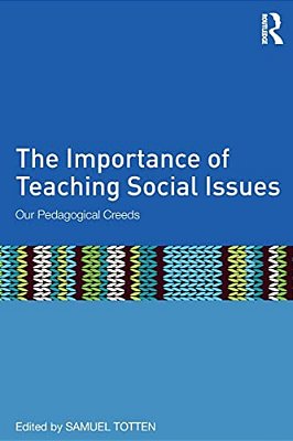 The Importance Of Teaching Social Issues: Our Pedagogical Creeds-..