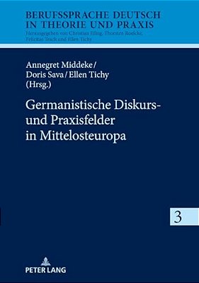 Germanistische Diskurs- Und Praxisfelder In Mittelosteuropa-..