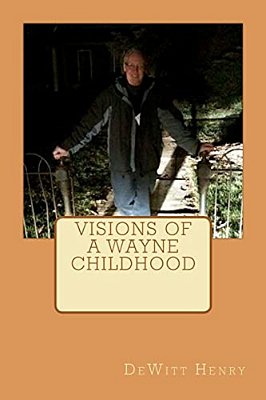 Visions Of A Wayne Childhood-..