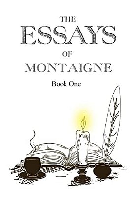 The Essays Of Montaigne, Book 1-..