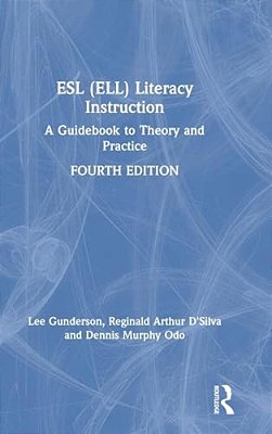 Esl (Ell) Literacy Instruction: A Guidebook To Theory And Practice-..