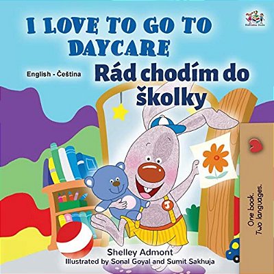 I Love To Go To Daycare (English Czech Bilingual Book For Kids)-..