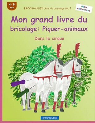 Brockhausen Livre Du Bricolage Vol. 2 - Mon Grand Livre Du Bricolage: Piquer-Animaux: Dans Le Cirque-..