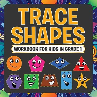 Trace Shapes Workbook For Kids In Grade 1-..