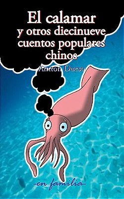 El Calamar Y Otros Diecinueve Cuentos Populares Chinos-..