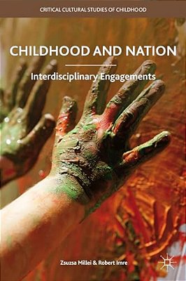 Childhood And Nation: Interdisciplinary Engagements-..