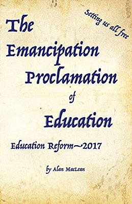 Emancipation Proclamation Of Education: Education Reform-2017-..