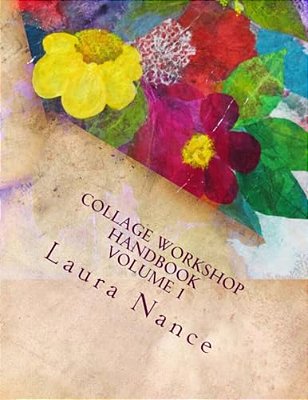 Collage Workshop Handbook: Volume 1-..