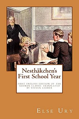 Nesthaekchen's First School Year: First English Edition Of The German Children's Classic-..