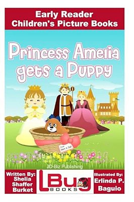Princess Amelia Gets A Puppy - Early Reader - Children's Picture Books-..