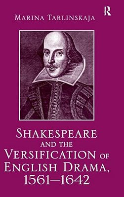 Shakespeare And The Versification Of English Drama, 1561-1642-..