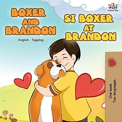 Boxer And Brandon Si Boxer At Brandon: English Tagalog Bilingual Book-..