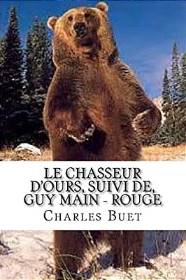 Le Chasseur D'Ours, Suivi De, Guy Main - Rouge-..