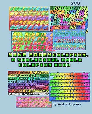 Make Money Coloring, A Subliminal Adult Coloring Book: Volume 1-..