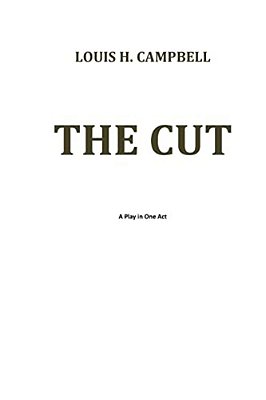 The Cut: A One Act Play-..
