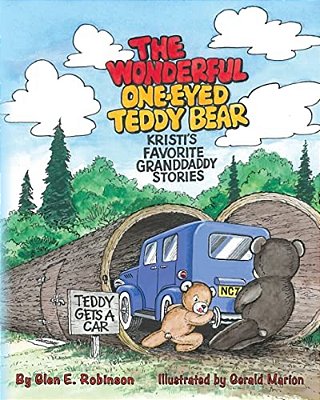 The Wonderful One-Eyed Teddy Bear: Kristi's Favorite Granddaddy Stories: Teddy Gets A Car-..