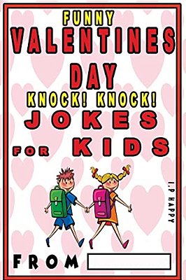 Funny Valentine's Knock Knock Jokes For Kids: 150 Valentine's Day Jokes For Children-..