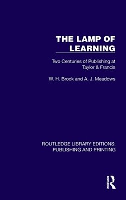 The Lamp Of Learning: Two Centuries Of Publishing At Taylor & Francis-..