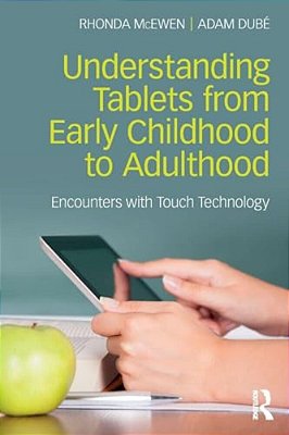 Understanding Tablets From Early Childhood To Adulthood: Encounters With Touch Technology-..