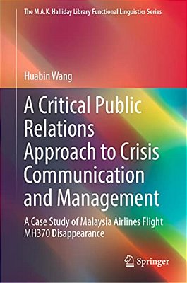 A Critical Public Relations Approach To Crisis Communication And Management: A Case Study Of Malaysia Airlines Flight Mh370 Disappearance-..