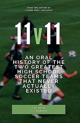 11V11: An Oral History Of The Two Greatest High School Soccer Teams That Never Actually Existed-..
