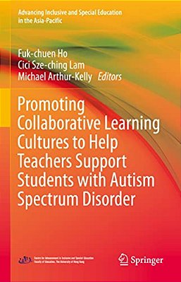 Promoting Collaborative Learning Cultures To Help Teachers Support Students With Autism Spectrum Disorder-..