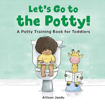 Let's Go To The Potty!: A Potty Training Book For Toddlers-..