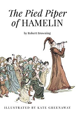 The Pied Piper Of Hamelin: Illustrated-..