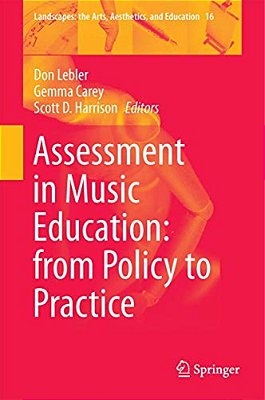 Assessment In Music Education: From Policy To Practice-..