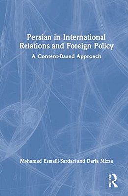 Persian In International Relations And Foreign Policy: A Content-Based Approach-..