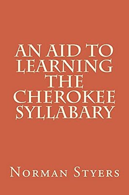An Aid To Learning The Cherokee Syllabary-..