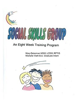 Social Skills Group An Eight Week Training Program: Social Skills Group An Eight Week Training Program-..